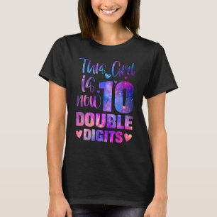 10th Birthday Gift This Girl Is Now 10 Double Digi T-Shirt