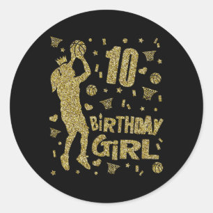 10th Birthday Girls Bysketbyll Fans Player Age Ten Classic Round Sticker