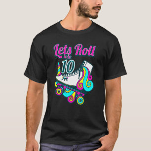 10th Birthday Outfit Unicorn Rolling Skate Lets Ro T-Shirt