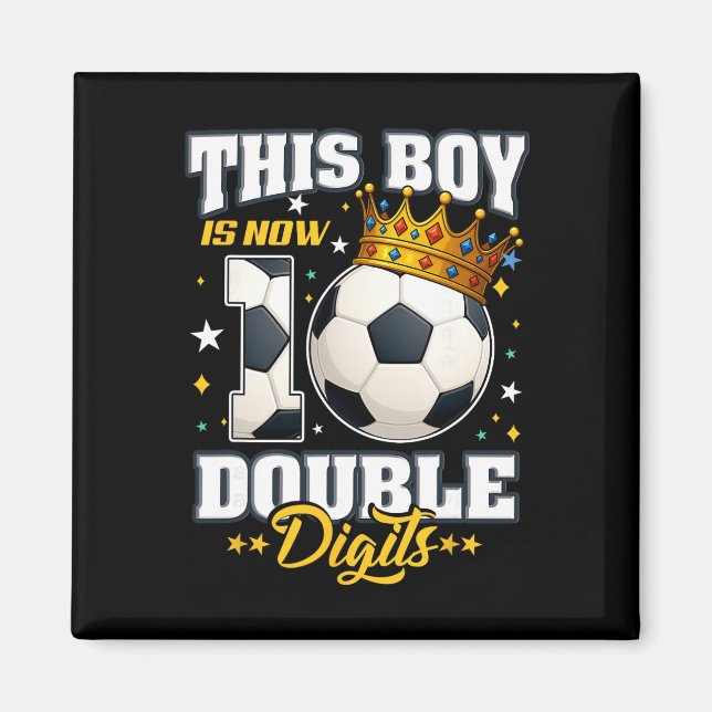 10th Birthday Soccer This Boy Now 10 Double Digits Magnet (Front)