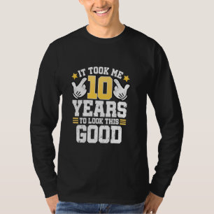 10th Birthday Tee It Took Me 10 Years Good Funny 1
