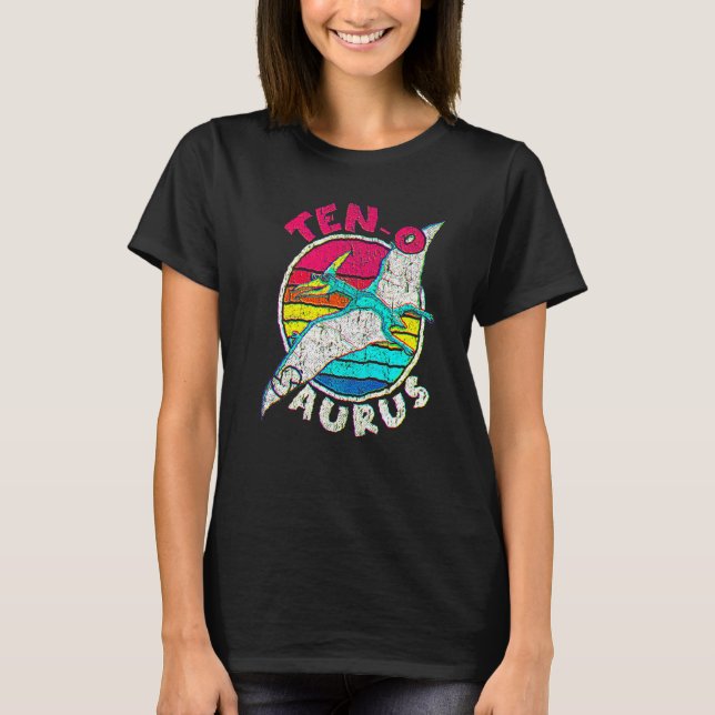 10th Birthday Ten O Saurus I Pterodactylus I Famil T-Shirt (Front)