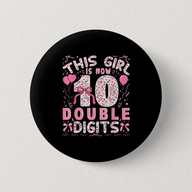 10th Birthday This Girl Is Now 10 Double Digits Co 6 Cm Round Badge (Front)