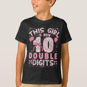 10th Birthday This Girl Is Now 10 Double Digits Co T-Shirt