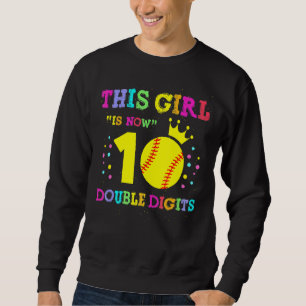 10th Birthday This Girl Is Now 10 Double Digits Fu Sweatshirt