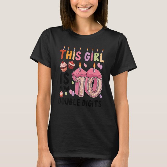 10th Birthday This Girl Is Now 10 Double Digits Gi T-Shirt (Front)
