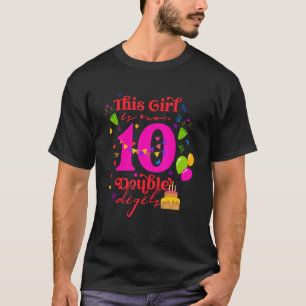 10th Birthday This Girl Is Now 10 Double Digits T-Shirt