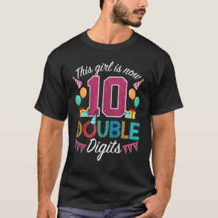 10th Birthday   This Girl Is Now 10 Double Digits T-Shirt