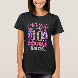 10th Birthday   This Girl Is Now 10 Double Digits T-Shirt