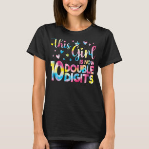 10th Birthday This Girl Is Now 10 Double Digits Ti T-Shirt