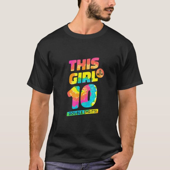 10th Birthday This Girl Is Now Double Digits Colou T-Shirt (Front)