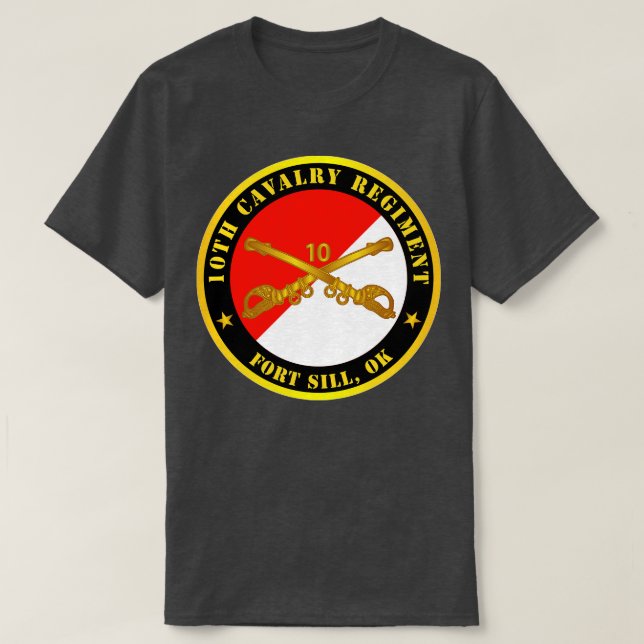 10th Cavalry Regiment Fort Sill OK w Cav Branch T-Shirt (Design Front)