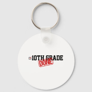 10th Grade Done End Of Year - Last Day Of School Y Key Ring