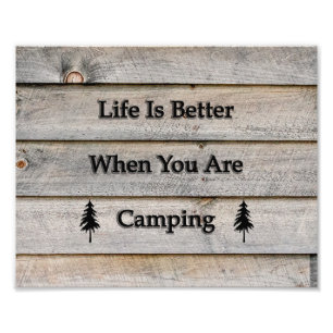 10x8 Life is better when you are camping Photo Print