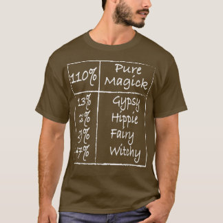 110 Pure Magick By Gypsy Hippie Fairy Witchy  T-Shirt