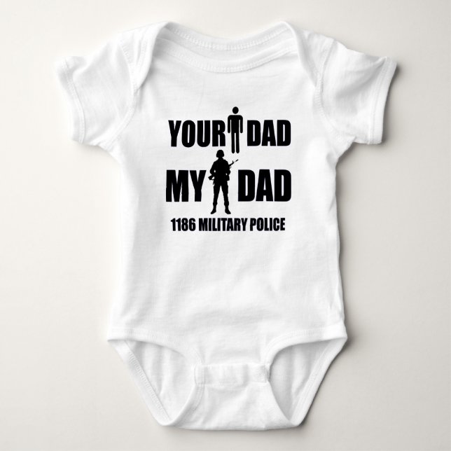 1186 Military Police - Your Dad - My Dad Baby Bodysuit (Front)