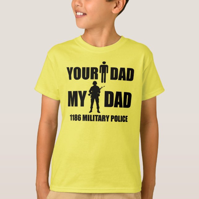 1186 Military Police - Your Dad - My Dad T-Shirt (Front)