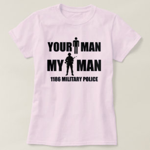 1186 Military Police - Your Man - My Man T-Shirt