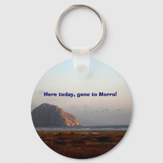 118, Here today, gone to Morro! Key Ring