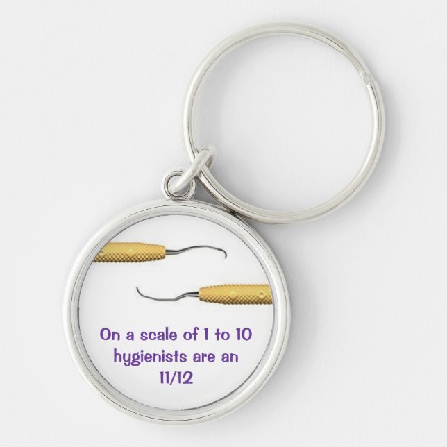 11:12, On a scale of 1 to 10 hygienists are an ... Key Ring (Front)