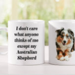 11 oz Australian Shepherd Mug<br><div class="desc">This funny "I don't care what anyone thinks except my Australian Shepherd" mug is the perfect gift for the dog lovers around you. Maybe even a gift to yourself. This will bring a smile to the face of any admirer of this dog breed. This size mug is sure to accommodate...</div>