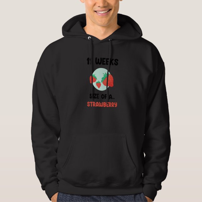 11 Week Pregnancy Size Of A Strawberry  Cute Mater Hoodie (Front)