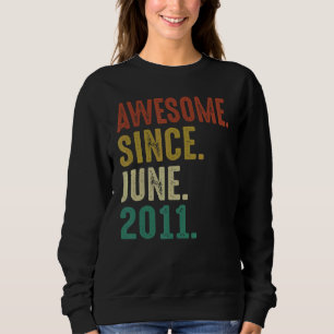 11 Year Old Birthday Awesome Since June 2011 Sweatshirt