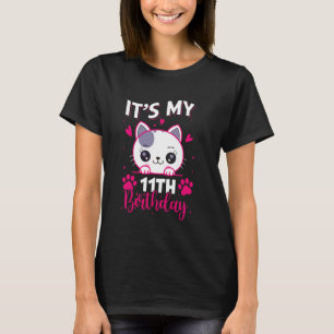11 Year Old Girl Birthday Cat For Girl Its My 11th T-Shirt