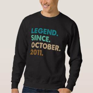 11 Year Old Legend Since October 2011 11th Birthd Sweatshirt