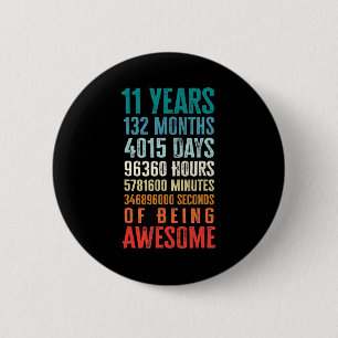 11 Years 132 Months Of Being Awesome 11th Birthday 6 Cm Round Badge