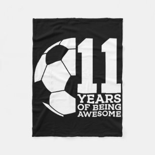 11 Years Of Being Awesome Soccer 11th Birthday _1 Fleece Blanket