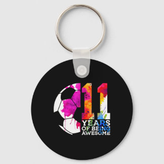 11 Years Of Being Awesome Soccer 11th Birthday Key Ring