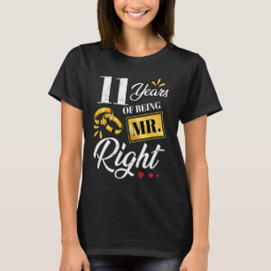 11 Years Of Being Mr. Right Funny Couple Wedding A T-Shirt