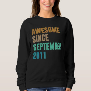 11 Years Old  Awesome Since September 2011 11th Sweatshirt