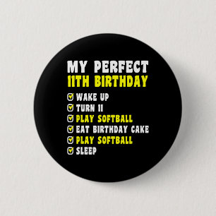 11 Years Old My Perfect 11th Birthday Softll 11th  6 Cm Round Badge