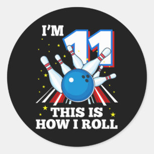 11th Birthday Bowling I'm 11 This Is How I Roll Fu Classic Round Sticker