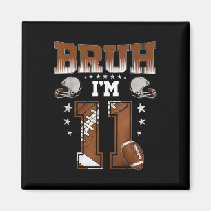 11th Birthday Boy Football Player Bruh Im 11 Year  Magnet