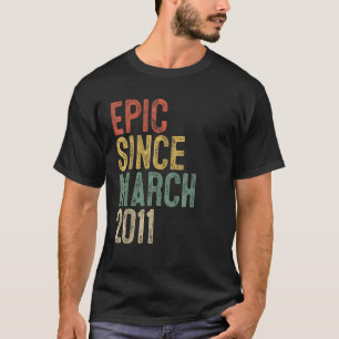 11th Birthday Gifts Epic Since March 2011 11 Year  T-Shirt