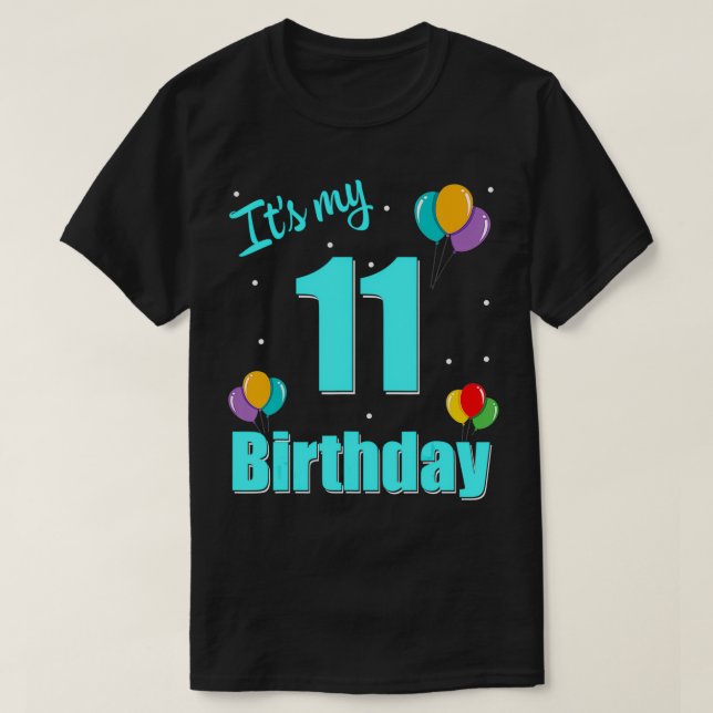 11th Birthday It's My 11th Birthday 11 Year Old Bi T-Shirt (Design Front)