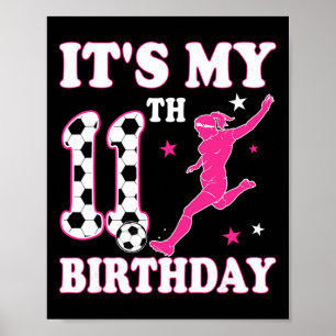 11th Birthday Soccer Themed 11 Year Old Girl Birth Poster