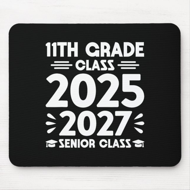 11th Grade Cl Of 2025 Future Senior Cl Of 2027  Mouse Pad (Front)
