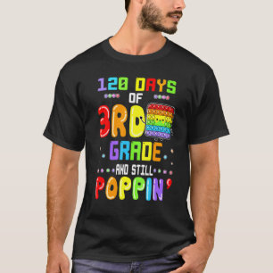 120 Days Of 3rd Grade & Still Poppin Cute Student  T-Shirt