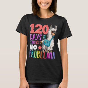 120 Days Of School No Prob llama Llama Teacher And T-Shirt