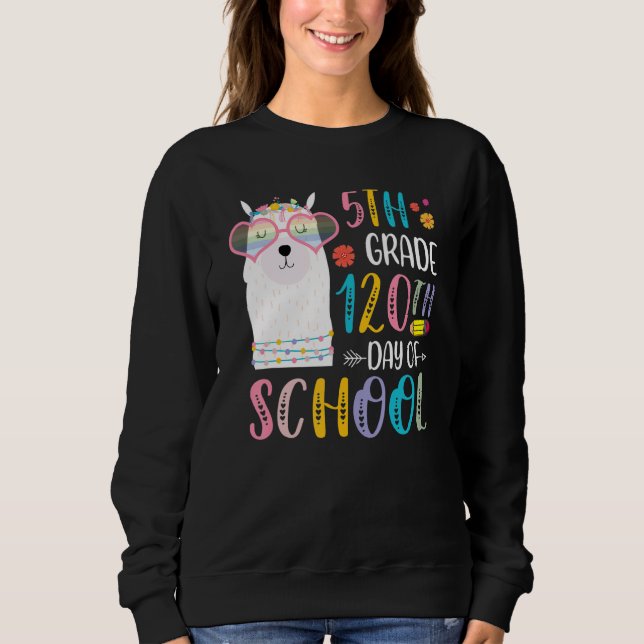 120th day of School No Prob Llama 120 Days Of 5th  Sweatshirt (Front)