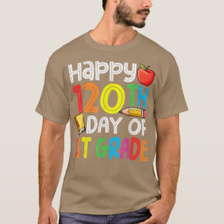 120th Day of School Teachers Child Happy 120 Days  T-Shirt