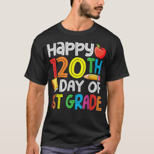 120th Day of School Teachers Child Happy 120 Days  T-Shirt
