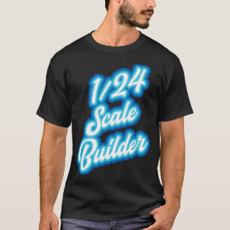 124 Scale model builder 1 T-Shirt