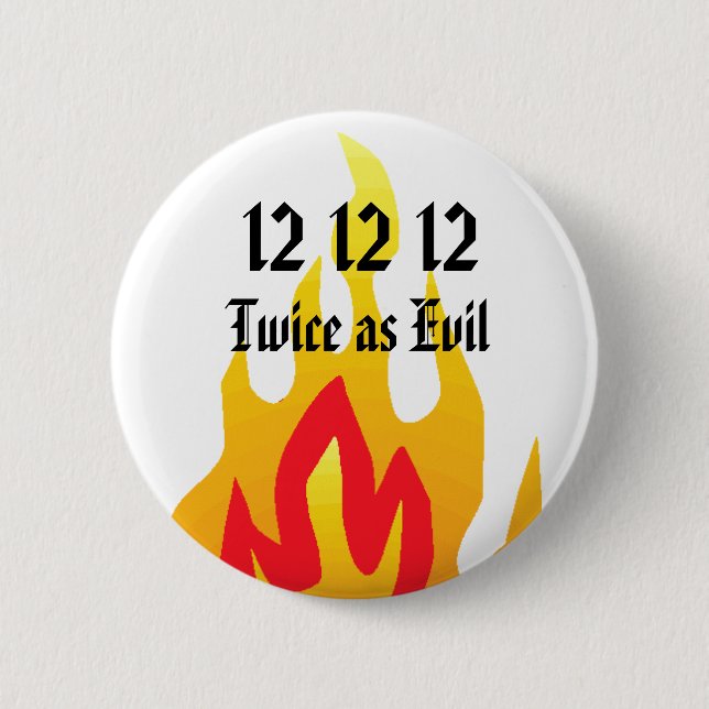 12 12 12, Twice as Evil 6 Cm Round Badge (Front)