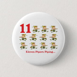 12 days eleven pipers piping 6 cm round badge