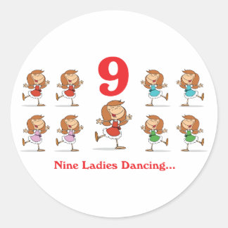 12 days nine ladies dancing classic round sticker